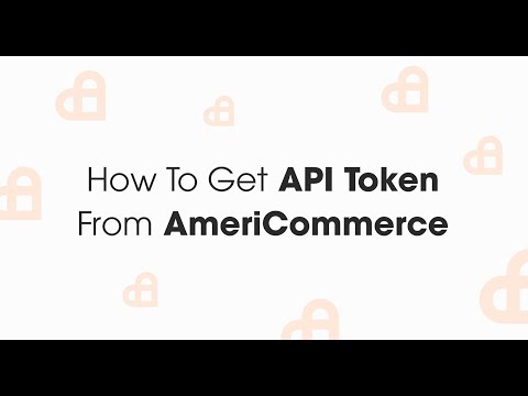 Come ottenere API Token Da A AmeriCommerce