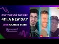 Pod yourself the wire 411 a new day with charles starr