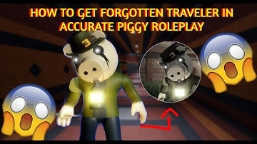 HOW TO GET FORGOTTEN TRAVELLER SKIN/BADGE IN ACCURATE PIGGY ROLEPLAY!