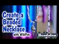 Create a Beaded Necklace with WildFire Beadweaving Thread