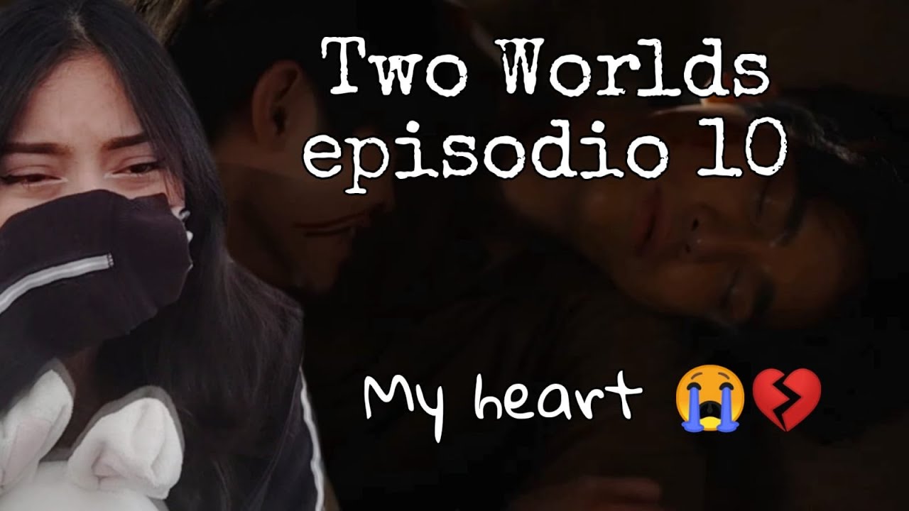 (ENG SUB) REACCIÓN / REACTION TWO WORLDS โลกสองใบ ใจดวงเดียว EP. 10 ...