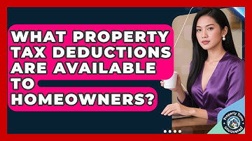 What Property Tax Deductions Are Available to Homeowners? | Property Taxes Uncovered News