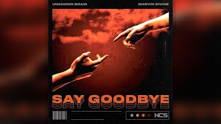 Unknown Brain - Say Goodbye (ft. Marvin Divine)