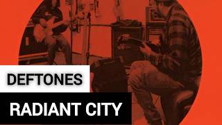 Deftones - Radiant City (Lyrics Sub Español & Ingles)