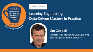 Learning Engineering: Data-Driven Mastery in Practice ft. Jim Goodell | IDIODC #271