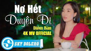 Nợ Hết Duyên Đi (#NHDD) - Diễm Hân | 4k Mv Official