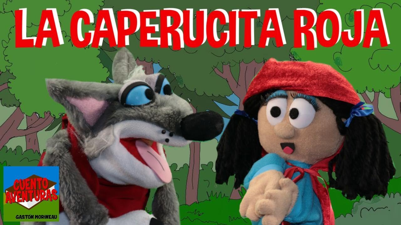 El cuento de LA CAPERUCITA ROJA Y EL LOBO FEROZ- TITERES para niños