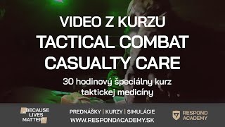 TCCC špeciálny 3 dňový kurz taktickej medicíny TCCC (Tactical Combat Casualty Care) - video z kurzu