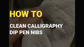 How To Clean Calligraphy Dip Pen Nibs