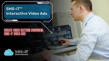 Create Video Section Overview: SMS-iT Video Ads