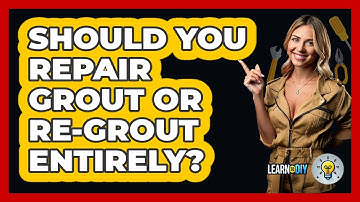 Should You Repair Grout Or Re-grout Entirely? - LearnToDIY360.com