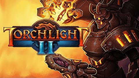 Torchlight 2 • Notch