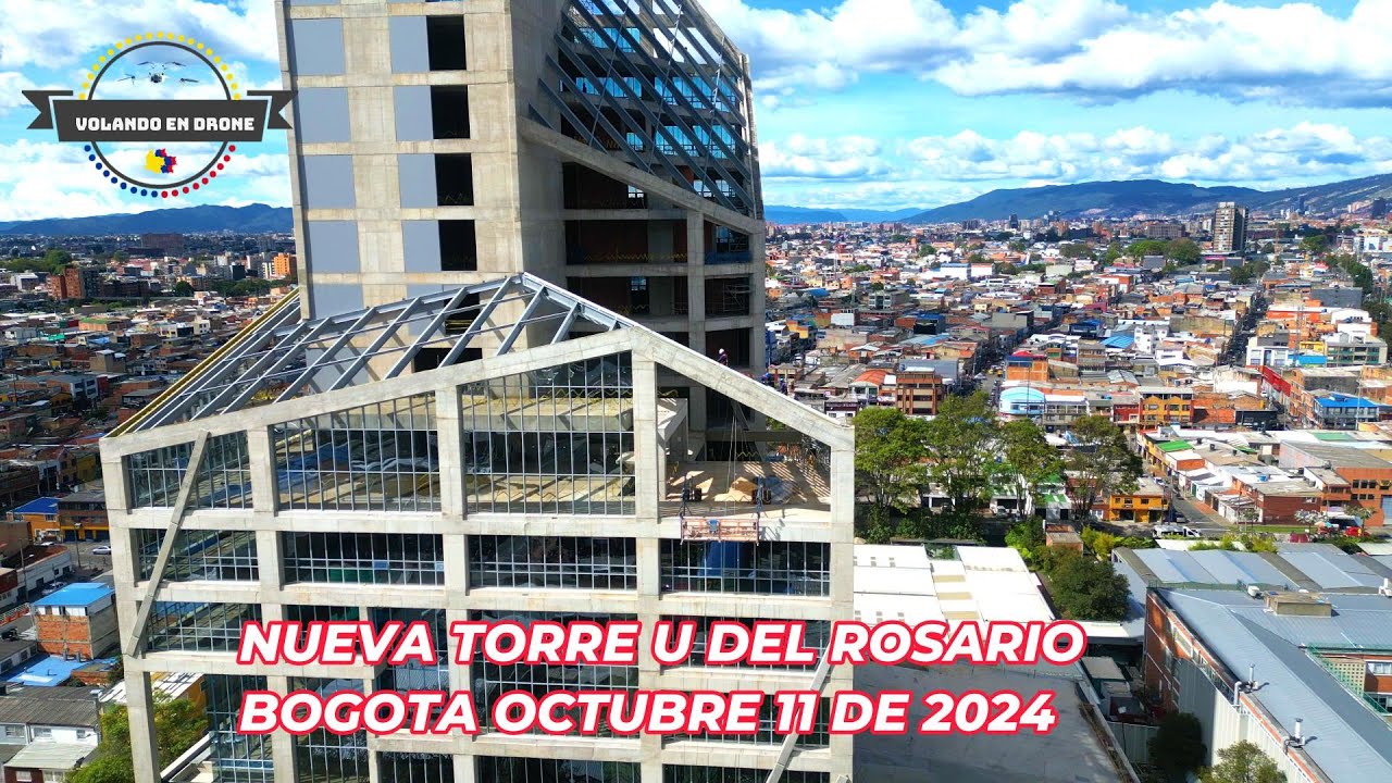 LA NUEVA TORRE DE LA U DEL ROSARIO BOGOTA OCTUBRE 11 DE 2024 - YouTube