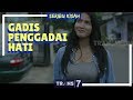 SERIBU KISAH | GADIS PENGGADAI HATI (14/03/18)