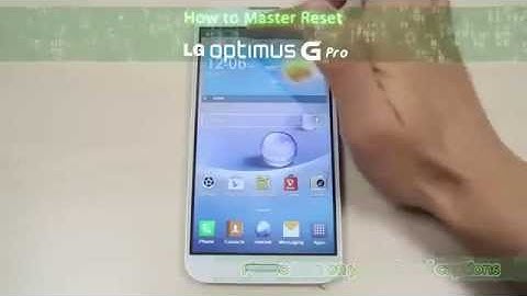 How to Hard Reset LG Optimus G Pro