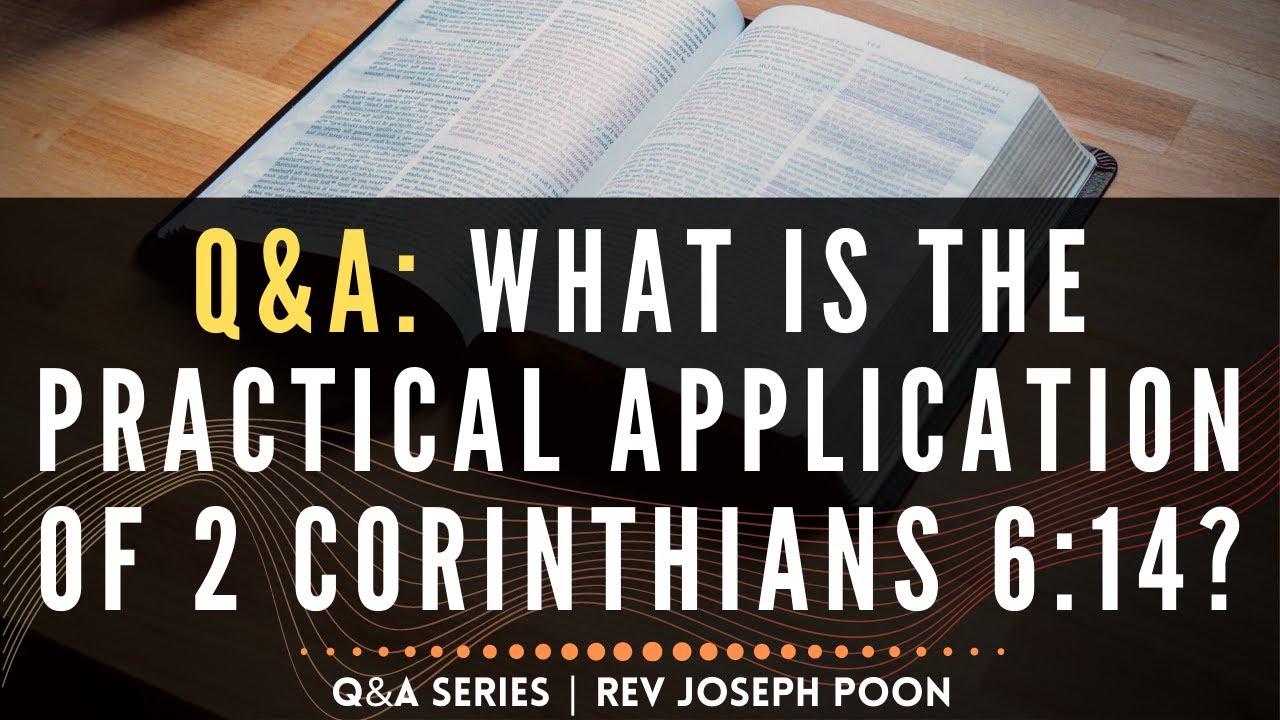 What Is The Practical Application Of 2 Corinthians 6:14? - Bible Q&A ...