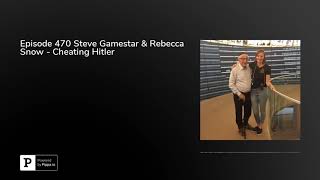 Episode 470 Steve Gamestar & Rebecca Snow - Cheating Hitler