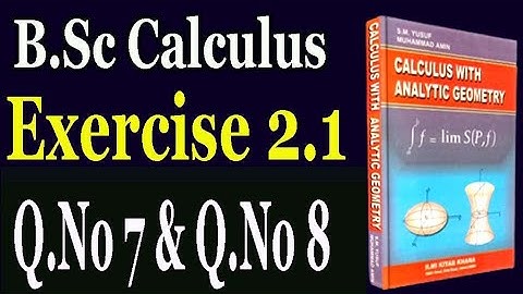 B.Sc Calculus, Chapter 2, Exercise 2.1 ( Q.No 7 & 8 )