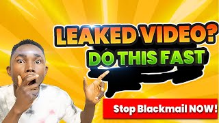 How to remove your leaked from the Internet - Stop Blackmailing - Prevent It from Spreading