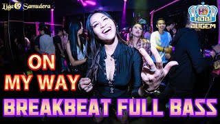 Breakbeat Full Bass On My Way - Dj Dad639