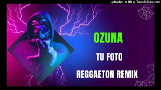OZUNA - TU FOTO (REGGAETON DEMBOW) PROD DJ MORTAL