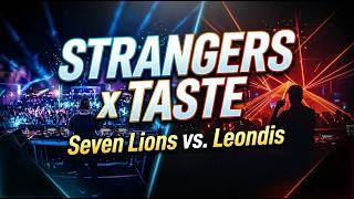 Seven Lions x Leondis - Strangers (Kastra Edit) | MASHUP MONDAY