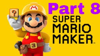 THE RAGE IS BUILDING YET AGAIN!!! | Super Mario Maker Part 8