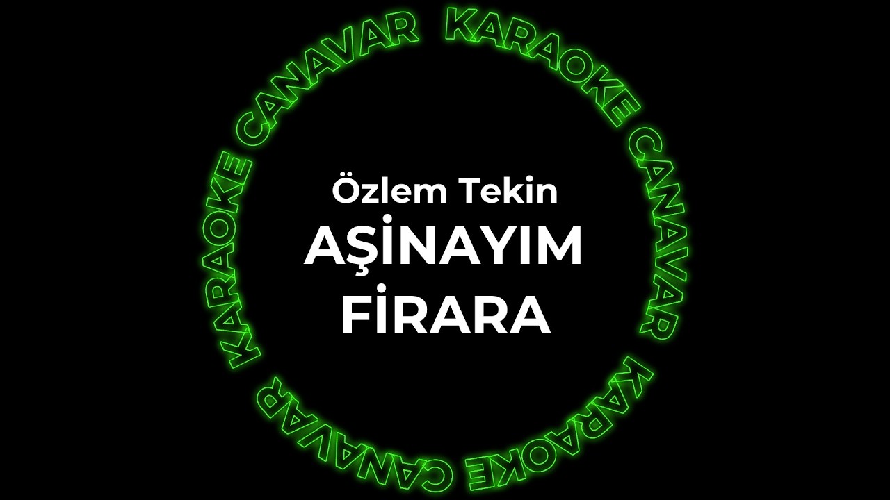 Aşinayım Firara – Özlem Tekin karaoke videosu