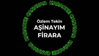 Özlem Tekin - Aşinayım Firara (Karaoke) Karaoke Canavar