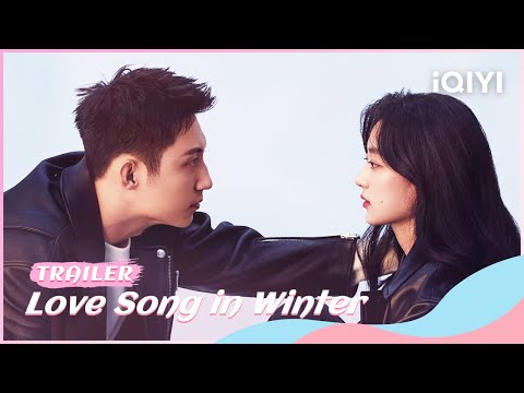 Trailer Huang Jingyu Sun Qian S Warm Winter Love Love Song In Winter IQIYI Romance Stay Tuned