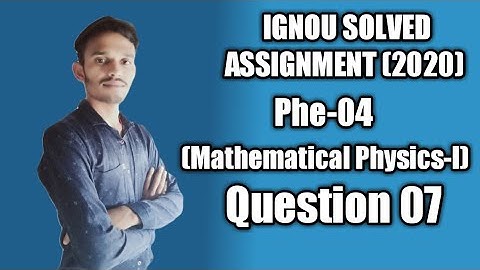 Question 07 Phe-04 (Of Physics-1) Ignou Solved Assignment 2020