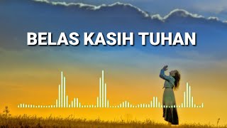 Video thumbnail of "LIRIK - BELAS KASIH TUHAN || COVER BY GSJS"