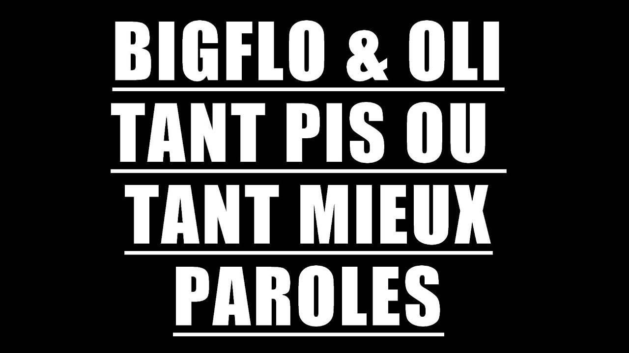 Bigflo & Oli Tant pis ou tant mieux ft. Olympe Chabert ( Paroles / Lyrics ) YouTube