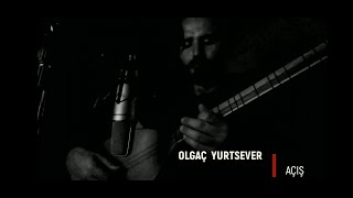 OLGAÇ YURTSEVER / AÇIŞ Resimi