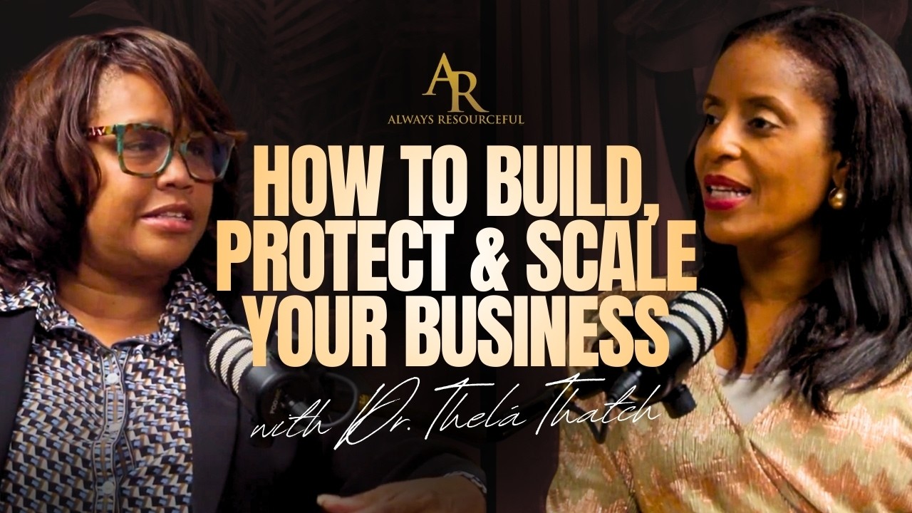 How to Build, Protect, & Scale your Business with Dr. Thelá Thatch #entrepreneur #business #branding