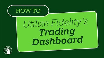 How Trading Dashboard Makes Investing Easier | Fidelity Investments