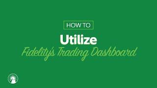 How Trading Dashboard Makes Investing Easier | Fidelity Investments