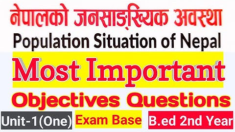 Population Situation of Nepal Unit-1 , Objectives Questions B.ed 2nd Year#bachelorofeducation