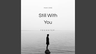Still With You - TechStep