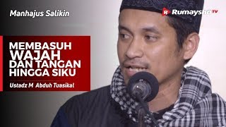Manhajus Salikin : Membasuh Wajah dan Tangan Hingga Siku - M Abduh Tuasikal