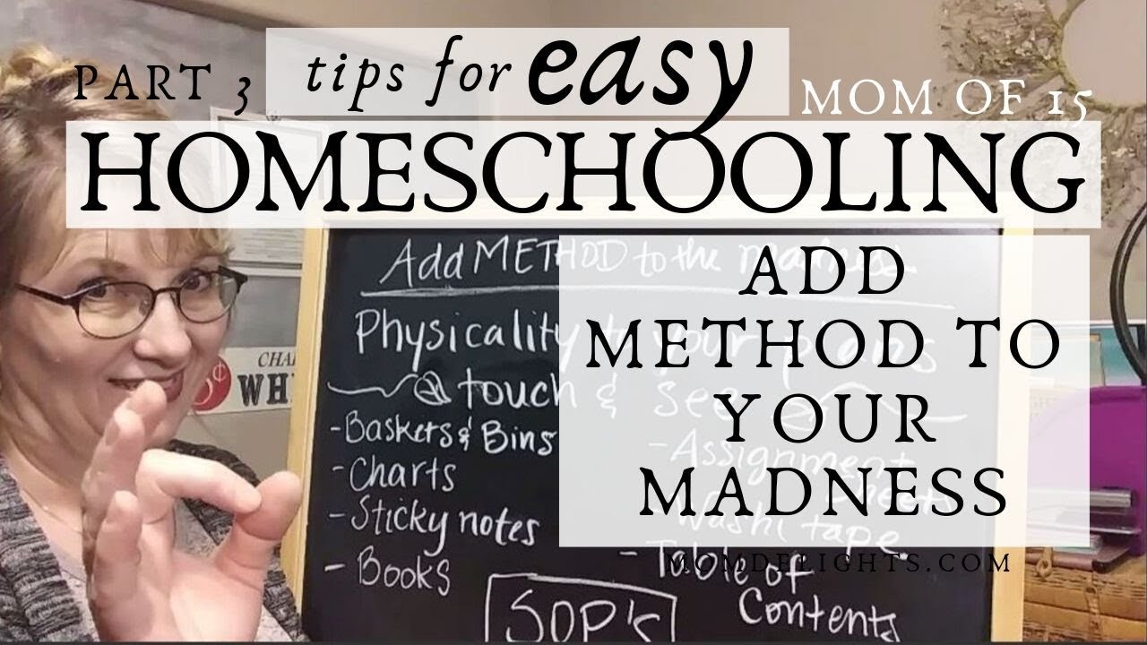 Easy Homeschooling: Put Method to Your Madness