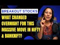 #BREAKOUT STOCKS | WHAT CHANGED OVERNIGHT FOR THIS MASSIVE MOVE IN #NIFTY #BANKNIFTY| #STOCKPRO|