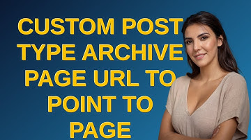 Wordpress: custom post type archive page url to point to Page permalink
