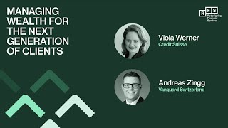 Managing Wealth for the Next Generation Webinar with Viola Werner and Andreas Zingg