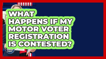 What Happens If My Motor Voter Registration Is Contested? - First Time Voter Expert