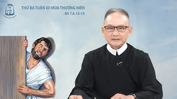 Lời Chúa - Thứ Ba Tuần XII Mùa Thường Niên 25/06/2024