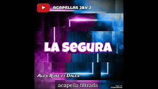 Alex Rose ft Dalex: La Segura ( ACAPELLAS J&V 2 )