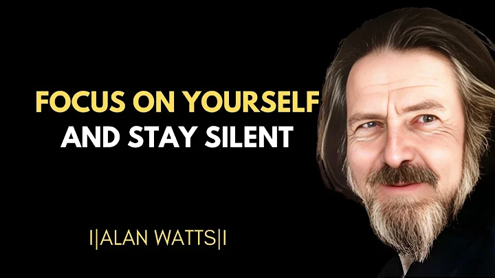 FOCUS On YOURSELF And Stay Silent | Alan Watts Best Motivational Speech