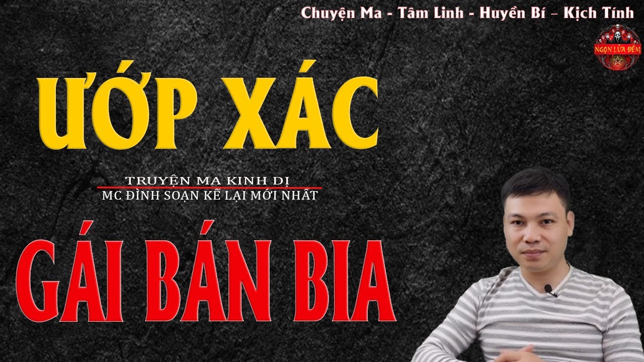 Truyện Ma Đình Soạn - ƯỚP XÁC GÁI BÁN BIA | Oan Hồn Về Báo Oán Kẻ Thủ Ác - Chuyện Ma Kinh Dị