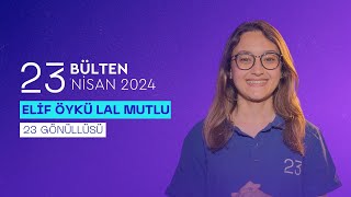 Bülten 23 Nisan 2024